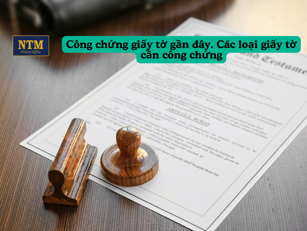 Công chứng giấy tờ gần đây - Các loại giấy tờ cần công chứng cong-chung-giay-to-gan-day