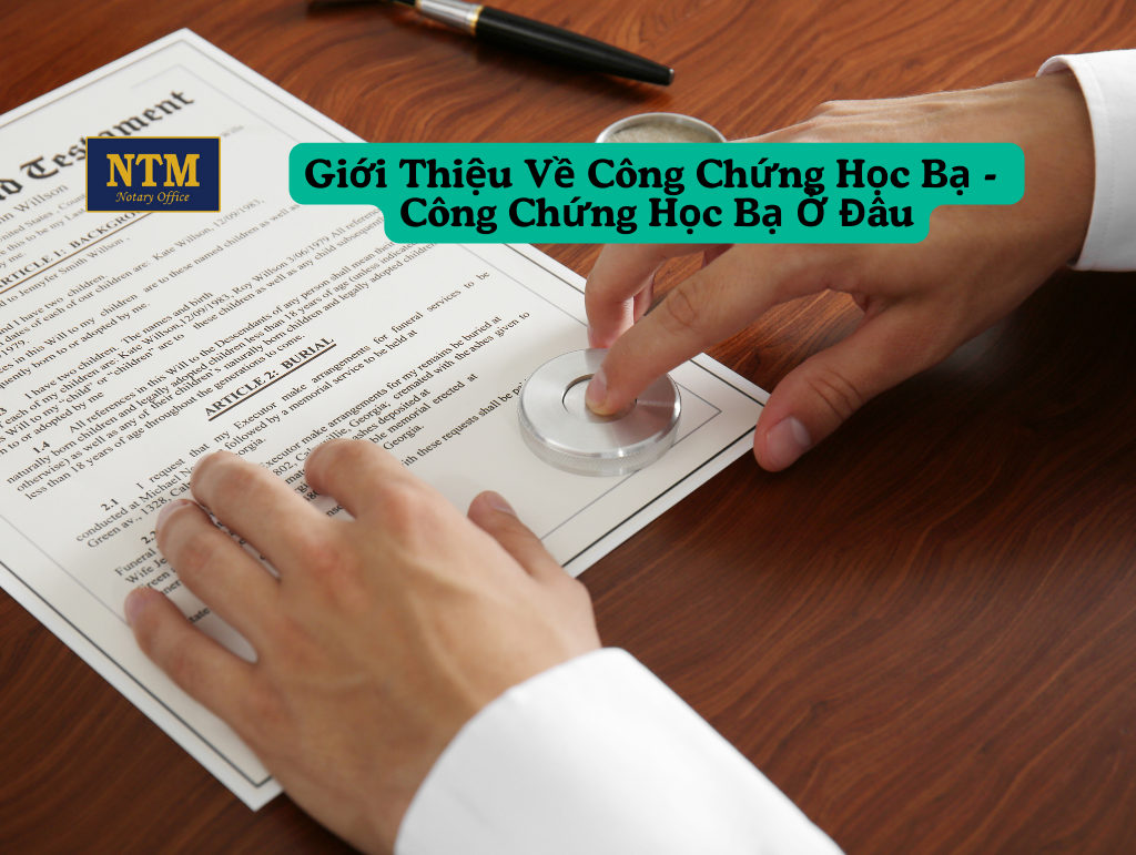 Giới Thiệu Về Công Chứng Học Bạ - Công Chứng Học Bạ Ở Đâu cong-chung-hoc-ba-o-dau