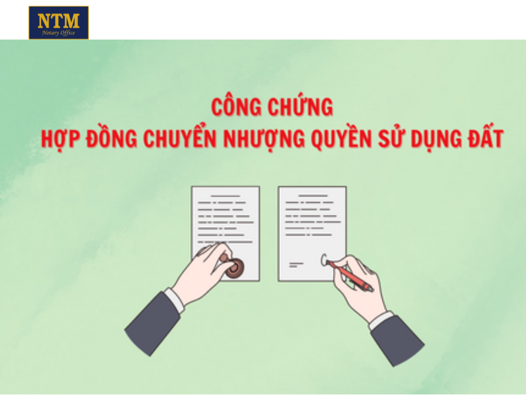 Công Chứng Hợp Đồng Chuyển Nhượng Quyền Sử Dụng Đất cong-chung-hop-dong-chuyen-nhuong-quyen-su-dung-dat