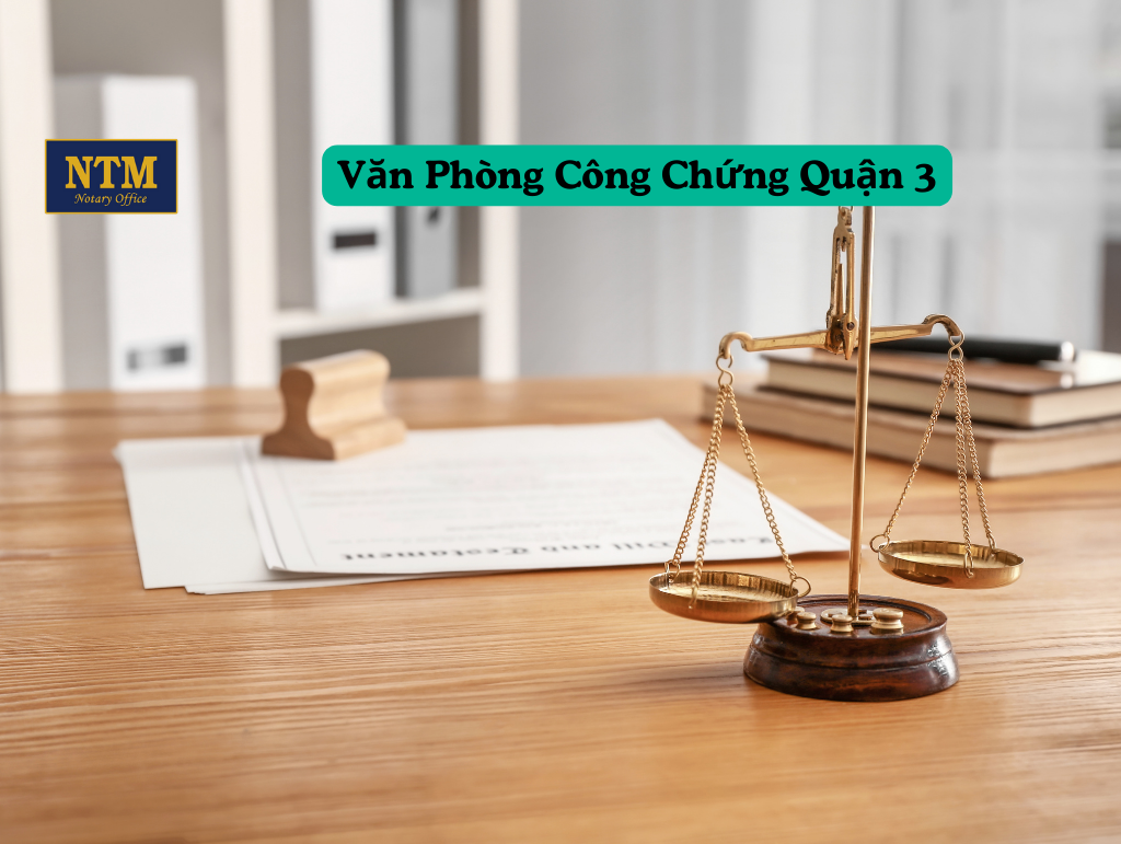 TOP 4 văn phòng công chứng Quận 3 uy tín và chuyên nghiệp tại TPHCM van-phong-cong-chung-quan-3