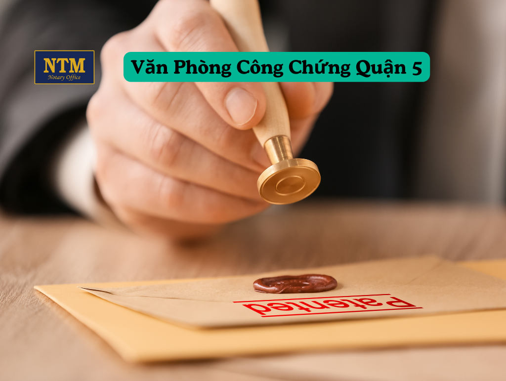 Top 4 văn phòng công chứng Quận 5 uy tín tại TPHCM Văn Phòng Công Chứng Quận 5