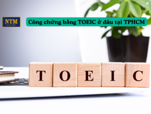 Công chứng bằng TOEIC ở TPHCM