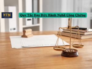 Quy tắc đạo đức hành nghề công chứng dành cho công chứng viên.