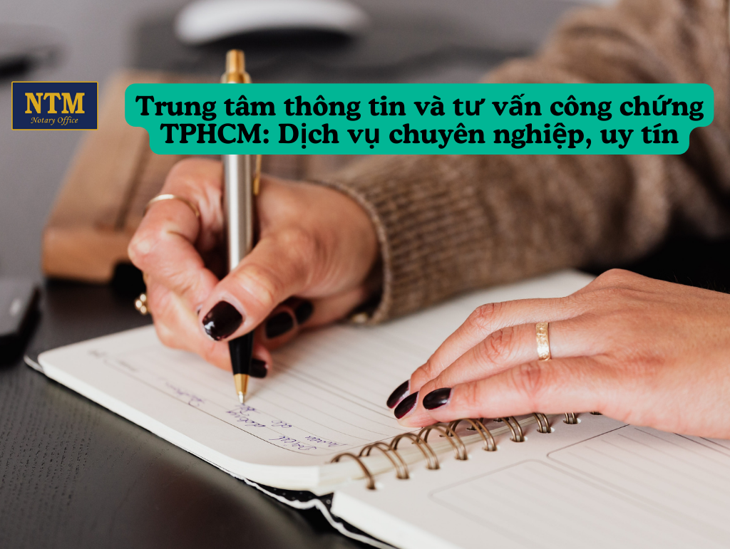 Trung tâm thông tin và tư vấn công chứng TPHCM: Dịch vụ chuyên nghiệp, uy tín Trung tâm thông tin và tư vấn công chứng TPHCM