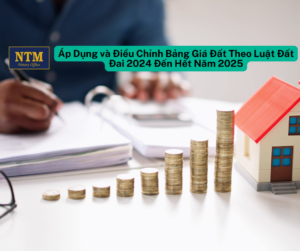 Áp Dụng và Điều Chỉnh Bảng Giá Đất Theo Luật Đất Đai 2024 Đến Hết Năm 2025