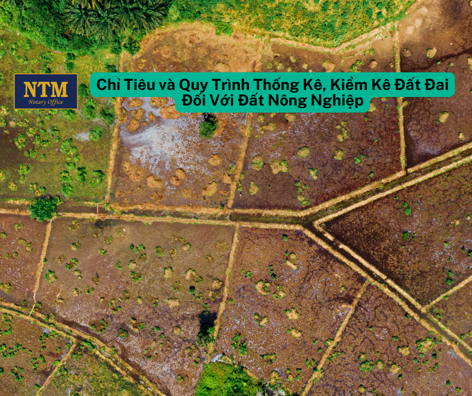 Chỉ Tiêu và Quy Trình Thống Kê, Kiểm Kê Đất Đai Đối Với Đất Nông Nghiệp Chỉ Tiêu và Quy Trình Thống Kê, Kiểm Kê Đất Đai Đối Với Đất Nông Nghiệp