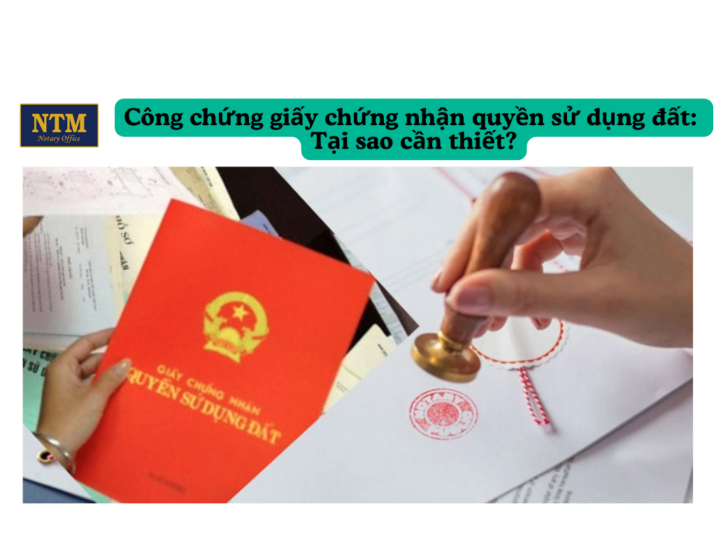 Công chứng giấy chứng nhận quyền sử dụng đất: Tại sao cần thiết? Công chứng giấy chứng nhận quyền sử dụng đất: Tại sao cần thiết?