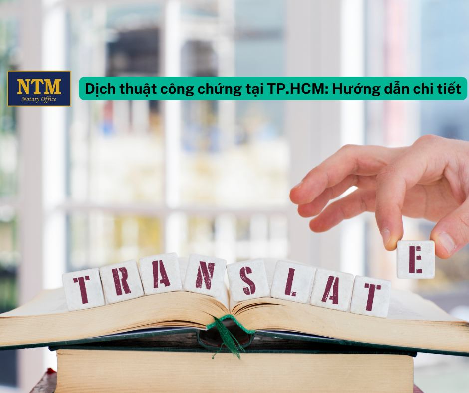 Dịch thuật công chứng tại TP.HCM: Hướng dẫn chi tiết Dịch thuật công chứng tại TP.HCM Hướng dẫn chi tiết