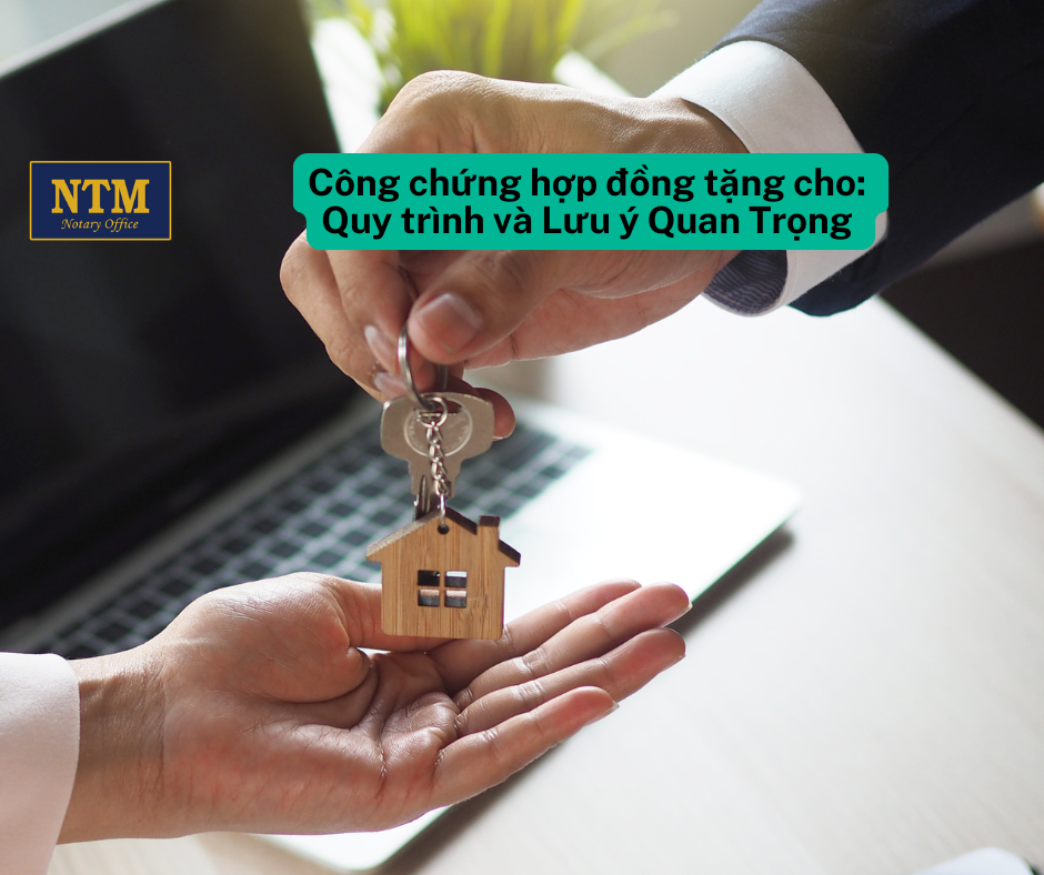 Công chứng hợp đồng tặng cho: Quy trình và Lưu ý Quan Trọng Công chứng hợp đồng tặng cho: Quy trình và Lưu ý Quan Trọng