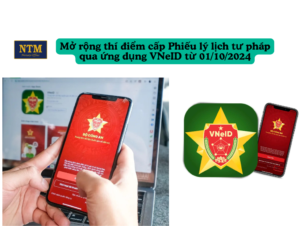 Mở rộng thí điểm cấp Phiếu lý lịch tư pháp qua ứng dụng VNeID từ 01/10/2024