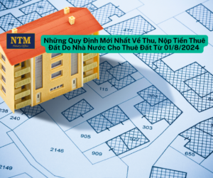 Những Quy Định Mới Nhất Về Thu, Nộp Tiền Thuê Đất Do Nhà Nước Cho Thuê Đất Từ 0182024
