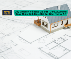 Quy Định Mới Về Bảng Giá Đất Từ 182024 Hội Đồng Thẩm Định Bảng Giá Đất Gồm Những Ai