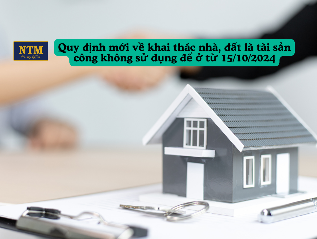 Quy định mới về khai thác nhà, đất là tài sản công không sử dụng để ở từ 15/10/2024 Quy định mới về khai thác nhà, đất là tài sản công không sử dụng để ở từ 15/10/2024
