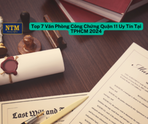 Top 7 Văn Phòng Công Chứng Quận 11 Uy Tín Tại TPHCM 2024.