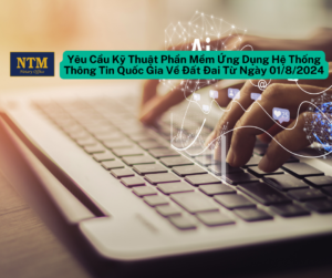 Yêu Cầu Kỹ Thuật Phần Mềm Ứng Dụng Hệ Thống Thông Tin Quốc Gia Về Đất Đai Từ Ngày 0182024