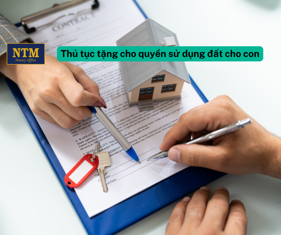 Thủ tục tặng cho quyền sử dụng đất cho con: Hướng dẫn chi tiết Huong dan chi tiet thu tuc tang cho quyen su dung dat cho con